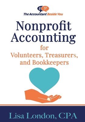 Nonprofit Accounting for Volunteers, Treasurers, and Bookkeepers 1