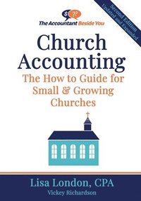 bokomslag Church Accounting: The How To Guide for Small & Growing Churches