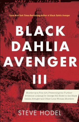 Steve Hodel - Black Dahlia Avenger III, Häftad