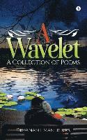 bokomslag A Wavelet: A Collection of Poems