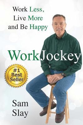 WorkJockey: Work Less, Live More and Be Happy 1
