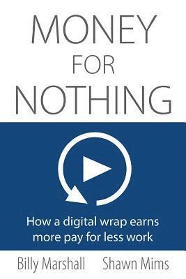 Money for Nothing: How a digital wrap earns more pay for less work 1
