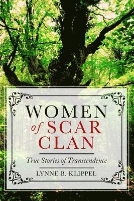 Women of Scar Clan: True Stories of Transcendence 1