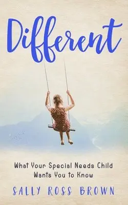 Sally Ross Brown - Different: What Your Special Needs Child Wants You to Know, Häftad. Tillgänglighet: Lägg i varukorg