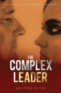 bokomslag The Complex Leader: Book Three in the Complex Trilogy