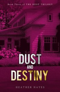 bokomslag Dust and Destiny