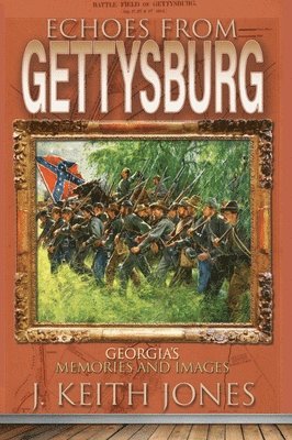 bokomslag Echoes from Gettysburg: Georgia's Memories and Images