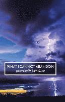 bokomslag What I Cannot Abandon