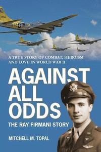 bokomslag Against All Odds: The Ray Firmani Story