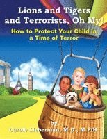 M. P. H. Carole Lieberman - Lions and Tigers and Terrorists, Oh My!, Häftad