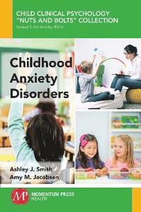 bokomslag Childhood Anxiety Disorders