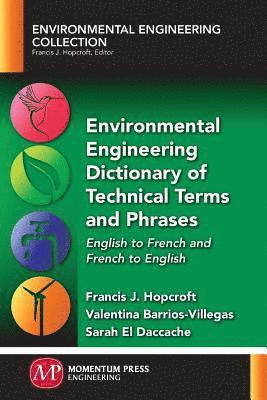 Environmental Engineering Dictionary of Technical Terms and Phrases 1