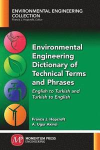 bokomslag Environmental Engineering Dictionary of Technical Terms and Phrases