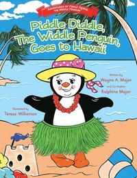 bokomslag Piddle Diddle, The Widdle Penguin, Goes to Hawaii