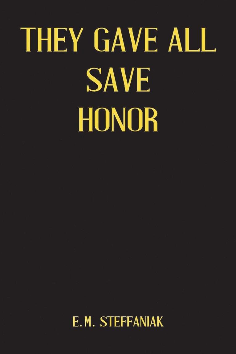 They Gave All Save Honor 1