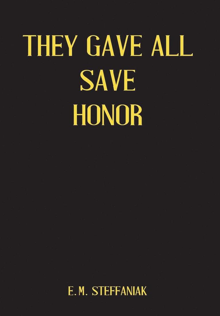 They Gave All Save Honor 1