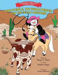 bokomslag Piddle Diddle, The Widdle Penguin, and the Texas Longhorns: Series: Adventures of Piddle Diddle, the Widdle Penguin