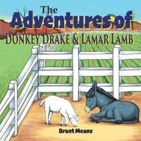 bokomslag The Adventures of Donkey Drake and Lamar Lamb
