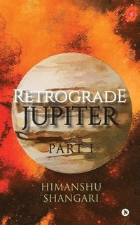 bokomslag Retrograde Jupiter - Part I