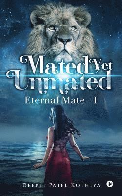 bokomslag Mated yet Unmated: Eternal Mate - I