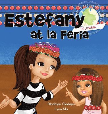 Girl to the World: Estefany at la Feria 1
