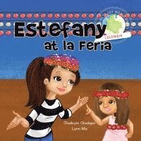 Girl to the World: Estefany at la Feria 1