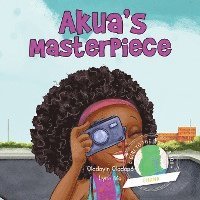 bokomslag Girl to the World: Akua's Masterpiece