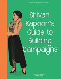 bokomslag Girl to the World: Shivani Kapoor's Guide to Building Campaigns