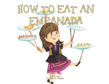 bokomslag A, Z, and Things in Between: How to Eat an Empanada