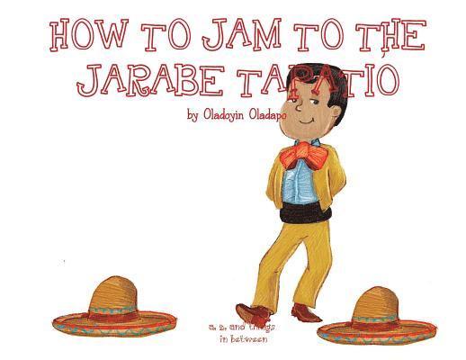 A, Z, and Things in Between: How to Jam to the Jarabe Tapatio 1