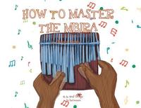 bokomslag A, Z, and Things in Between: How to Master the Mbira