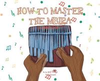 bokomslag A, Z, and Things in Between: How to Master the Mbira