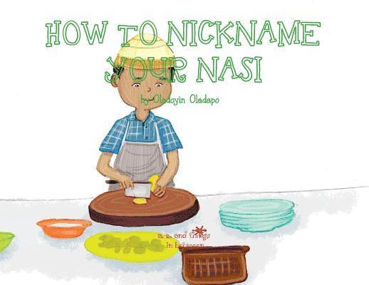 A, Z, and Things in Between: How to Nickname your Nasi 1
