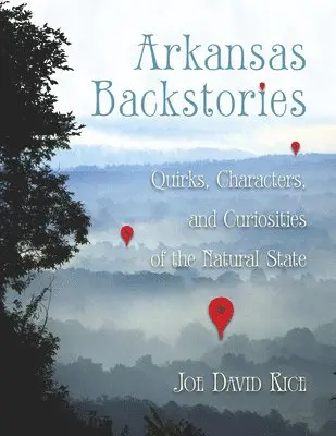 Joe David Rice - Arkansas Backstories, Volume 1: Quirks, Characters, and Curiosities of the Natural State, Inbunden. Tillgänglighet: Tillfälligt slut