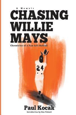 Chasing Willie Mays 1