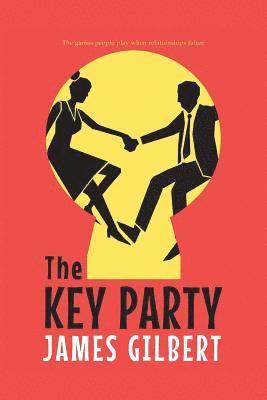 James Gilbert - The Key Party, Häftad