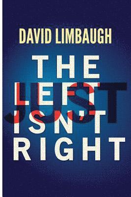 David Limbaugh - The Left Just Isn't Right, Häftad. Tillgänglighet: Lägg i varukorg