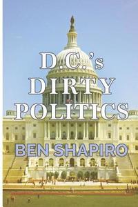 bokomslag D.C.'s Dirty Politics