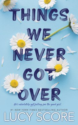 Lucy Score - Things We Never Got Over, Häftad
