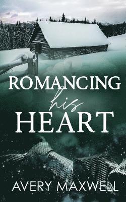 Avery Maxwell - Romancing His Heart, Häftad