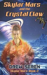 bokomslag Skylar Mars and the Crystal Claw