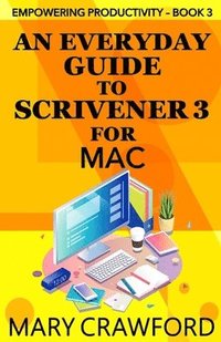 bokomslag An Everyday Guide to Scrivener 3 for Mac