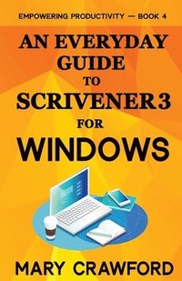 bokomslag Everyday Guide to Scrivener 3 For Windows