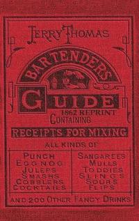 bokomslag Jerry Thomas Bartenders Guide 1862 Reprint