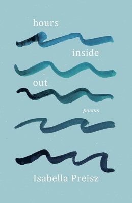 Isabella Preisz - hours inside out, Häftad