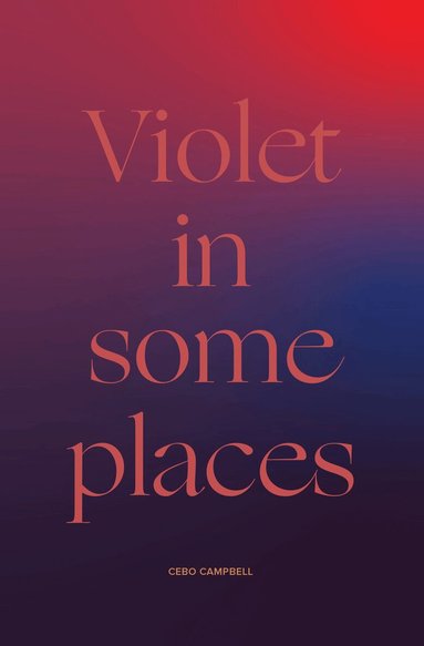 Cebo Campbell - Violet in Some Places, Häftad