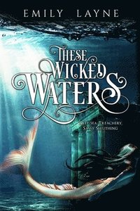 bokomslag These Wicked Waters
