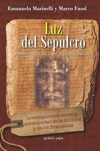 bokomslag Luz del Sepulcro: Investigaciones sobre la autenticidad de la Síndone y de los Evangelios