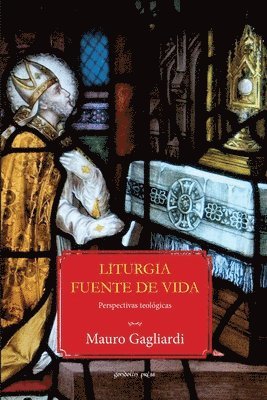 bokomslag Liturgia fuente de vida: Perspectivas teológicas