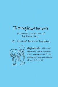 bokomslag Imaginationally: Michael's Lovable Fun of Dictionaries